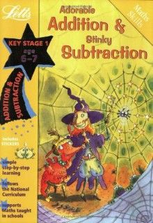 Adorable Addition & Stinky Subtraction: Ages 6-7 - Paul Broadbent