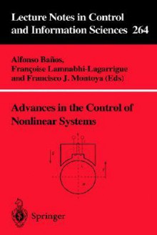 Advances in the Control of Nonlinear Systems - Alfonso Banos, FranCoise Lamnabhi-Lagarrigue