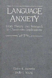 Language Anxiety: From Theory & Research to Classroom Implications - Dolly J. Young