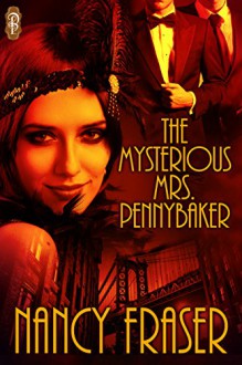 The Mysterious Mrs. Pennybaker - Nancy Fraser