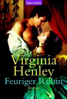 Feuriger Rubin - Virginia Henley, Anke Koerten