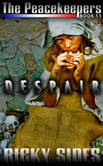 The Peacekeepers Book 11 Despair - Ricky Sides, Frankie Sutton, Jason Merrick