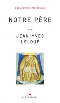 Le "Notre Père":Une lecture spirituelle (Spiritualités) (French Edition) - Jean-Yves Leloup