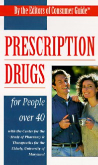 Prescription Drugs for People Over 40 - Consumer Guide