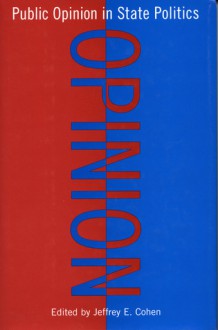 Public Opinion in State Politics - Jeffrey E. Cohen
