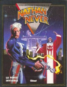 Nathan Never 1: La force invisible - Antonio Serra, Bepi Vigna, Michele Medda, Claudio Castellini, Romeo Toffanetti, Germano Bonazzi