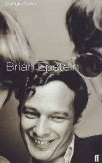 The Brian Epstein Story - Debbie Geller