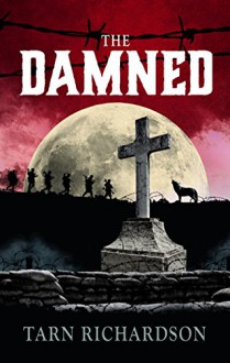 The Damned (The Darkest Hand Trilogy #1) - Tarn Richardson