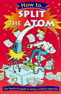 How to Split the Atom - Hazel Richardson