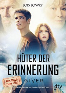 Hüter der Erinnerung: Roman - Lois Lowry, Anne Braun