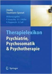 Therapielexikon Psychiatrie, Psychosomatik, Psychotherapie - Michael Zaudig