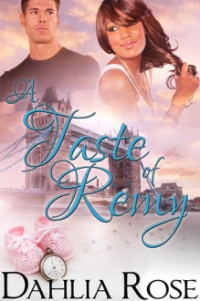 A Taste of Remy - Dahlia Rose