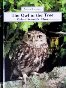 The Owl In The Tree (Animal Habitats Series) - Jennifer Coldrey