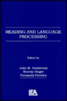 Reading and Language Processing - John M. Henderson, Murray Singer, Fernanda Ferreira