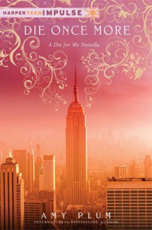 Die for Me Novella #2 - Amy Plum