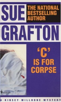 C is for Corpse (Kinsey Millhone Mystery) - Sue Grafton