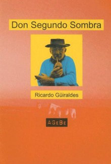 Don Segundo Sombra - Ricardo Güiraldes