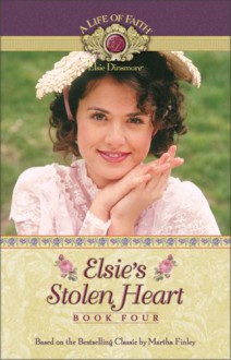 Elsie's Stolen Heart - Martha Finley