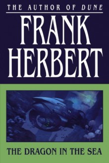 The Dragon in the Sea - Frank Herbert