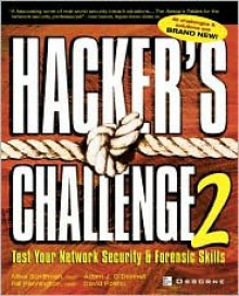 Hacker's Challenge 2: Test Your Network Security & Forensic Skills - Mike Schiffman, Bill Pennington, David Pollino