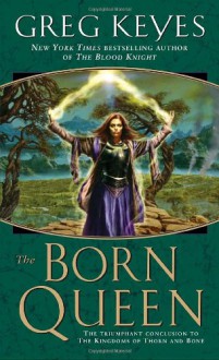 The Born Queen - Greg Keyes