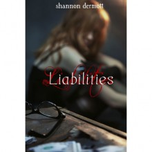 Liabilities (Balance Sheet, #2) - Shannon Dermott