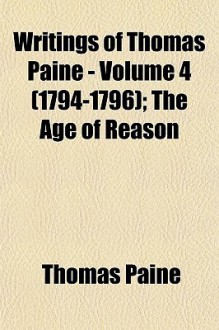 The Writings of Thomas Paine 4 - Thomas Paine