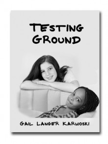 Testing Ground - Gail Karwoski