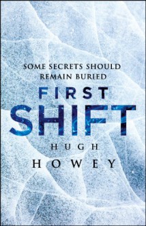 First Shift: Legacy - Hugh Howey