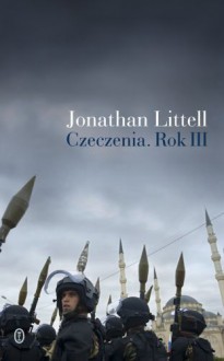 Czeczenia - rok III - Jonathan Littell, Małgorzata Kozłowska