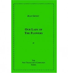 Our Lady of the Flowers - Jean Genet