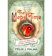 The Map of Time - Félix J. Palma, Nick Caistor