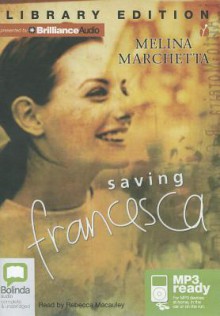 Saving Francesca - Melina Marchetta, Rebecca Macauley