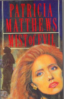 Mist of Evil - Patricia Matthews