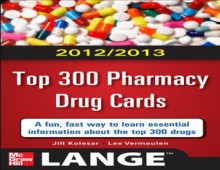 2012-2013 Top 300 Pharmacy Drug Cards (LANGE FlashCards) - Jill M. Kolesar, Lee Vermeulen