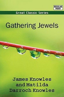 Gathering Jewels - James Knowles