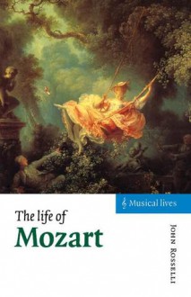 The Life of Mozart - John Rosselli