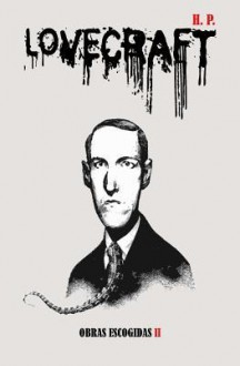 Obras Escogidas: Volumen 2 - H.P. Lovecraft, José A. Llorens Borràs