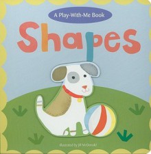 Shapes (Play-With-Me Books) (Play-With-Me Books) - Jill McDonald