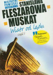 Wiatr od lądu cz. I - Stanisława Fleszarowa-Muskat