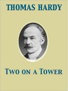 Two on a Tower - Thomas Hardy