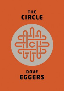 The Circle - Dave Eggers