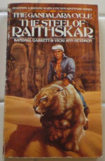 The Steel of Raithskar - Randall Garrett, Vicki Ann Heydron