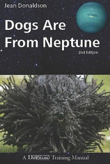 Dogs Are from Neptune - Jean Donaldson