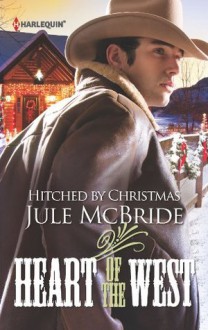 Hitched by Christmas (Heart of the West) - Jule McBride