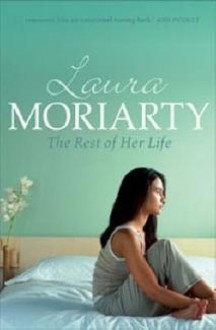 The Rest of Her Life - Laura Moriarty