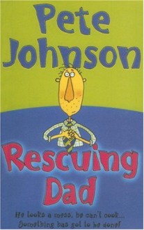 Rescuing Dad - Pete Johnson