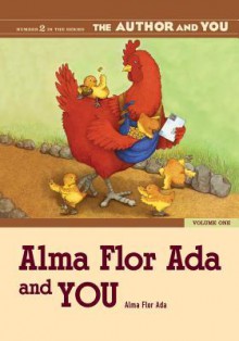 Alma Flor Ada and You: Volume 1 - Alma Flor Ada, Anthony L. Manna, Janet Hell