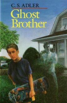 Ghost Brother - C.S. Adler