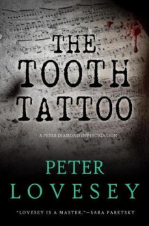 The Tooth Tattoo (Peter Diamond, #13) - Peter Lovesey